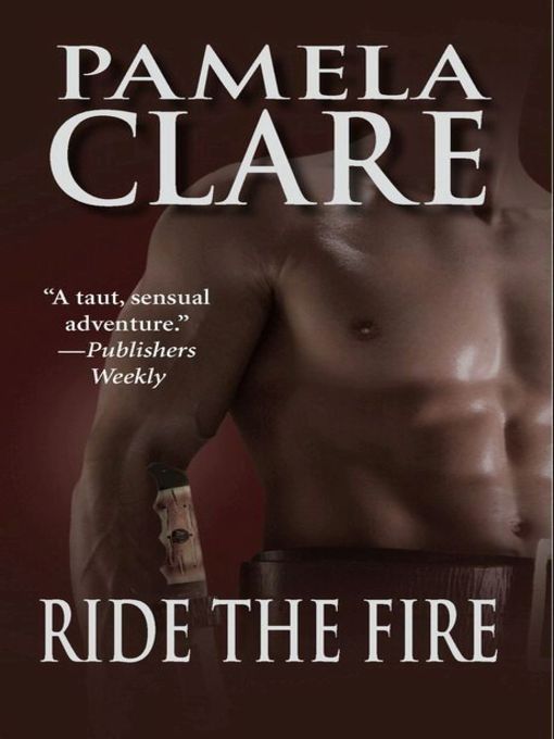 Title details for Ride the Fire by Pamela Clare - Available